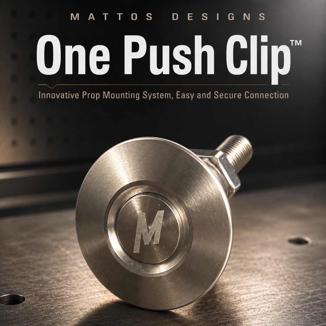 Mattos Designs™ One Push Clip – Quick-Release Ball Joint Prop Mount